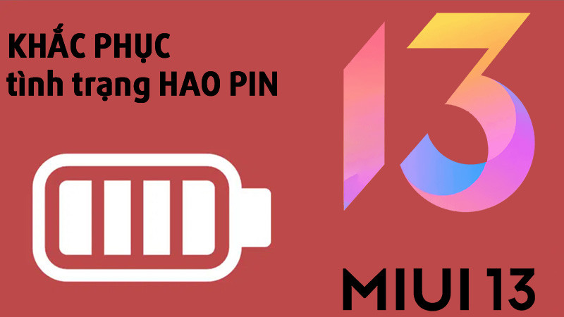 Làm thế nào để khắc phục tình trạng hao pin của các thiết bị Xiaomi với MIUI 13?